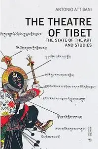 The theatre of Tibet: The State of the Art and Studies
