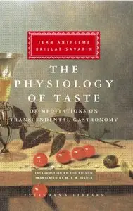 The Physiology of Taste: or Meditations on Transcendental Gastronomy [Repost]