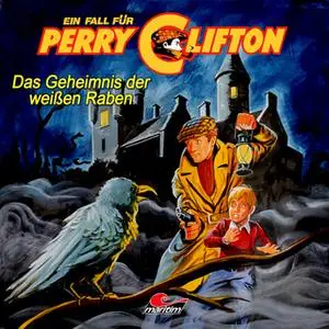 «Perry Clifton - Das Geheimnis der weißen Raben» by Wolfgang Ecke
