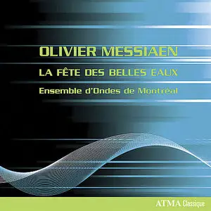 Olivier Messiaen – Fete des Belles Eaux (2008)