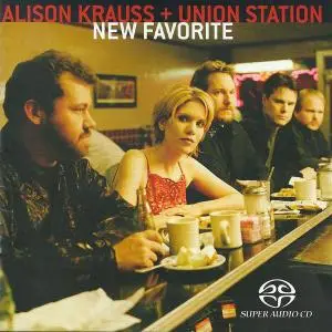 Alison Krauss & Union Station - New Favorite (2001) [Reissue 2003] MCH SACD ISO + DSD64 + Hi-Res FLAC