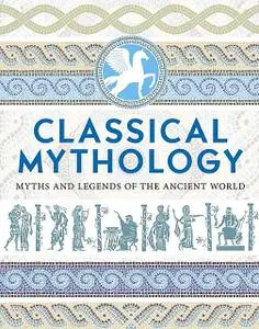 «Classical Mythology» by F. Storr, Guy Lloyd, H.P. Maskell, M.M. Bird, Nathaniel Hawthorne, V.C. Turnbull