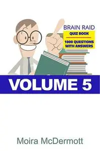 «Brain Raid Quiz 1000 Questions and Answers» by Moira McDermott