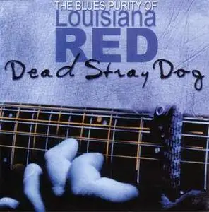 Louisiana Red - Dead Stray Dog