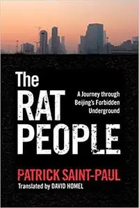 The Rat People: A Journey through Beijing’s Forbidden Underground