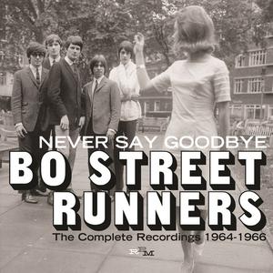 Bo Street Runners - Never Say Goodbye: The Complete Recordings 1964-1966 (2014)