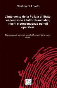 L’intervento della Polizia di Stato: esposizione a fattori traumatici, rischi e conseguenze per gli operatori.