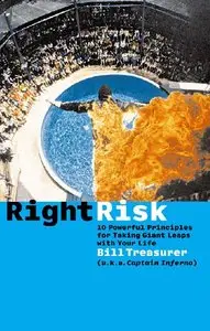 Right Risk: 10 Powerful Principles for Taking Giant Leaps with Your Life (repost)