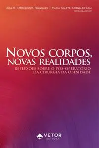 «Novos corpos, novas realidades» by Aída R. Marcondes Franques, Maria Salete Arenales-Loli