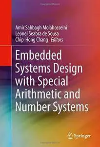 Embedded Systems Design with Special Arithmetic and Number Systems [Repost]