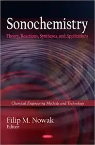 Sonochemistry: Theory, Reactions and Syntheses, and Applications