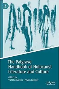 The Palgrave Handbook of Holocaust Literature and Culture