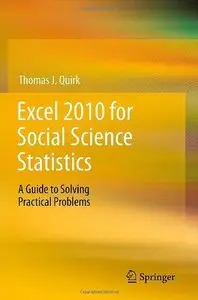 Excel 2010 for Social Science Statistics: A Guide to Solving Practical Problems (Repost)