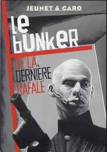 Jean-Pierre Jeunet - Le Bunker de la Derniere Rafale