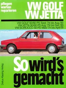 So wird's gemacht, Bd.10, VW Golf 1974 - 1983 (50 / 60 PS) VW Jetta 1979 - 1983 (50 / 60 PS) VW Scirocco 1974 - 1983 (50 PS)