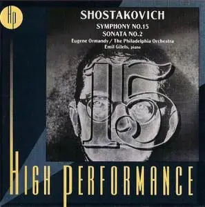 Emil Gilels, Eugene Ormandy, Philadelphia Orchestra - Shostakovich: Symphony No.15, Piano Sonata No.2 (2000)