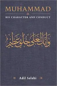 Muhammad: His Character and Conduct