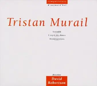 Tristan Murail – Serendib - l’Esprit des Dunes - Desintegrations (1996)