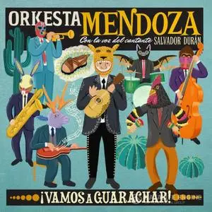 Orkesta Mendoza - ¡Vamos a Guarachar! (2016)