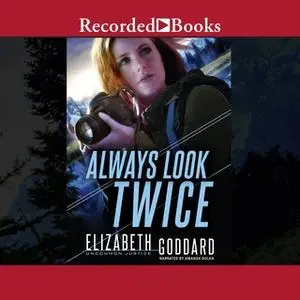 «Always Look Twice» by Elizabeth Goddard