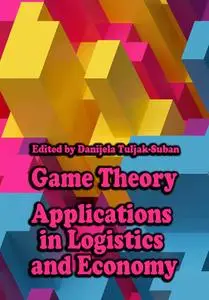 "Game Theory: Applications in Logistics and Economy" ed. by Danijela Tuljak-Suban