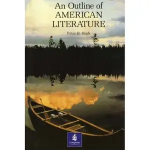 An Outline of American Literature (General Adult Literature) by Peter B. High
