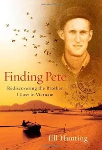 Finding Pete: Rediscovering the Brother I Lost in Vietnam