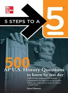 5 Steps to a 5 500 AP U.S. History Questions to Know by Test Day (repost)