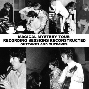 The Beatles - Magical Mystery Tour - Recording Sessions Reconstructed (2005)