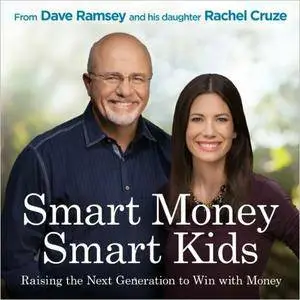 Smart Money Smart Kids: Raising the Next Generation to Win with Money [Audiobook]