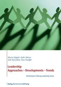 «Leadership: Approaches – Development – Trends» by Maria Stippler,Sadie Moore,Seth Rosenthal,Tina Doerffer