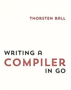 Writing A Compiler In Go