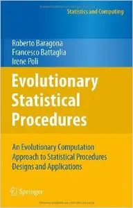 Evolutionary Statistical Procedures: An Evolutionary Computation Approach to Statistical Procedures Designs and Applications
