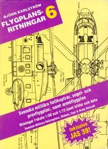 Flygplansritningar 6: Svenska militara helikoptrar, segel-och provflygplan, samt armeflygplan (Repost)