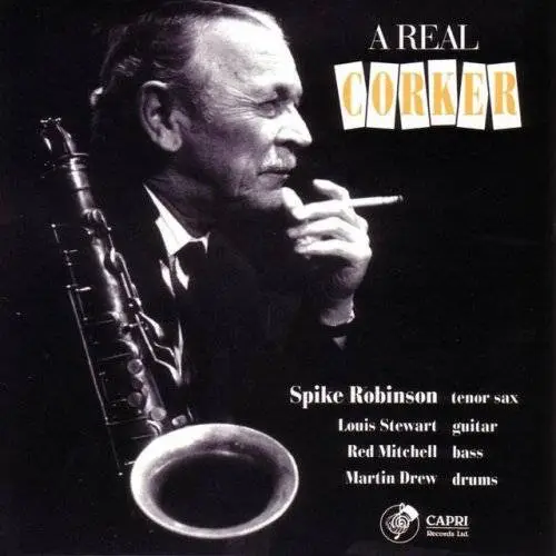 Spike Robinson - A Real Corker (1995)
