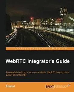 WebRTC Integrators Guide