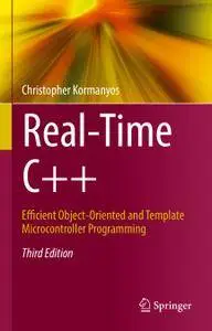 Real-Time C++: Efficient Object-Oriented and Template Microcontroller Programming, Third Edition