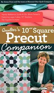Quilter’s 10” Square Precut Companion: Handy Reference Guide