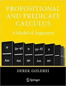 Propositional and Predicate Calculus: A Model of Argument (Repost)