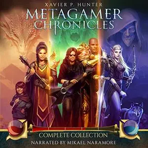 Metagamer Chronicles: Complete Collection, Books 1-3 [Audiobook]