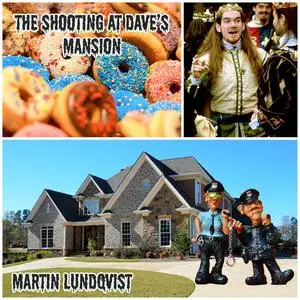 «The Shooting at Dave's Mansion» by Martin Lundqvist