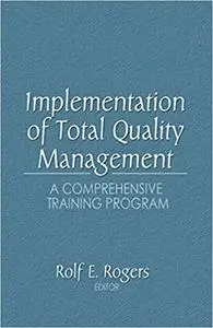 Implementation of Total Quality Management: A Comprehensive Training Program