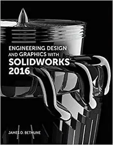 Engineering Design and Graphics with SolidWorks 2016 (Repost)