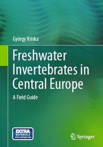 Freshwater Invertebrates in Central Europe: A Field Guide
