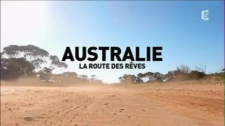 (Fr5) Australie, la route des rêves (2015)