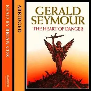 «The Heart of Danger» by Gerald Seymour