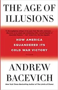 The Age of Illusions: How America Squandered Its Cold War Victory (Repost)