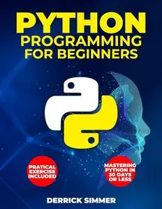 Python Programming For Beginners: Unearth the Magic of Python from Foundational Steps to the Nexus of Data Dance