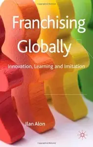Franchising Globally: Innovation, Learning and Imitation (Repost)