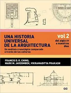 Una historia universal de la arquitectura. Un análisis cronológico comparado a través de las culturas: Vol 2